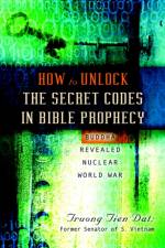 How To Unlock the Secret Codes in Bible Prophecy af Truong Tien Dat
