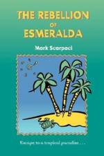 The Rebellion of Esmeralda af Mark Scarpaci