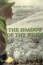 The Shadow of Thy Wings af John Munn