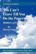 You Can't Leave Till You Do the Paperwork: af Marcia Camp