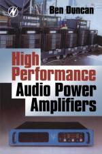 High Performance Audio Power Amplifiers af Ben (International consultant in high quality Audio Electronics Duncan