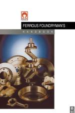 Foseco Ferrous Foundryman's Handbook af John (Foseco International Ltd) Brown