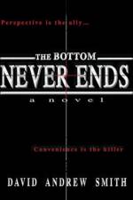 The Bottom Never Ends af David Andrew Smith