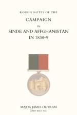 Rough Notes of the Campaign in Sinde and Afghanistan in 1838-9 (Ghuznee Campaign 1839) af James Outram