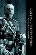 My Experiences at Nan Shan and Port Arthur af N. A. Tretyakov