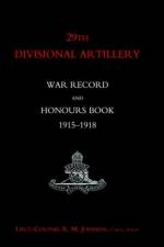 29th Divisional Artillery War Record and Honours Book 1915-1918 af R.M. Johnson