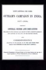 Lieut-General Sir James Outram's Campaign in India 1857-1858 af General Orders and Official Corresponden