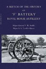 Sketch of the History of 'F' Battery Royal Horse Artillery af F. W. Stubbs