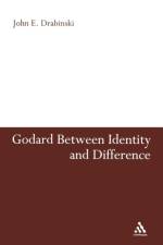 Godard Between Identity and Difference af John E. Drabinski