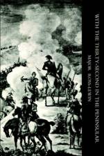 With 'the Thirty-second' in the Peninsular and Other Campaigns af Harry Ross-Lewin