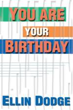 You Are Your Birthday af Ellin Dodge