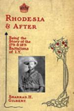 Rhodesia and After: Being the Story of the 17th and 18th Battalions of I.Y. af Sharrad H. Gilbert