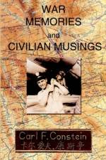 War Memories and Civilian Musings af Carl Frey Constein