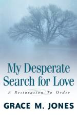 My Desperate Search for Love af Grace M Jones
