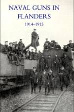 Naval Guns in Flanders 1914-1915 af L F R