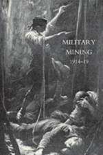 Work of the Royal Engineers in the European War,1914-19. 'Military Mining af The Institution of Royal