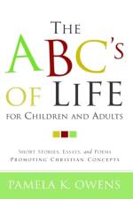 The ABC's of Life for Children and Adults af Pamela K Owens