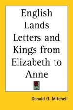 English Lands Letters and Kings from Elizabeth to Anne af Donald G. Mitchell