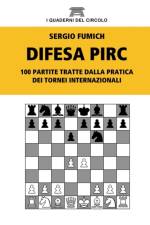 Difesa Pirc. 100 Partite Tratte Dalla Pratica Dei Tornei Internazionali af Sergio Fumich