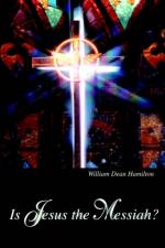 Is Jesus the Messiah? af William d Hamilton