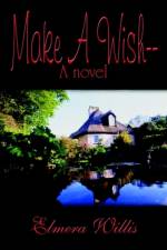 Make A Wish--A Novel af Elmera Willis