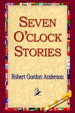 Seven O'Clock Stories af Robert Gordon Anderson