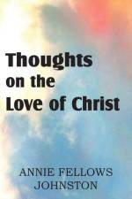 Thoughts on the Love of Christ af David Harsha