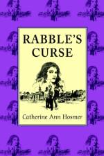 Rabble's Curse af Catherine Ann Hosmer