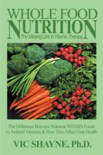 Whole Food Nutrition: The Missing Link in Vitamin Therapy af Vic Shayne