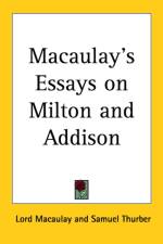 Macaulay's Essays on Milton and Addison af Lord Macaulay