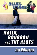 Holly, Bourbon and The Blues af Jon Edwards
