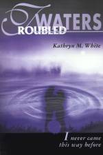 Troubled Waters af Kathryn M White