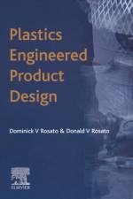 Plastics Engineered Product Design af D.V. Rosato