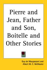 Pierre and Jean, Father and Son, Boitelle and Other Stories af Guy de Maupassant