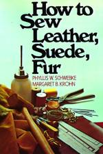 How to Sew Leather, Suede, Fur af Phyllis W. Schwebke