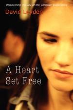 A Heart Set Free af David Leyden