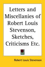 Letters and Miscellanies of Robert Louis Stevenson, Sketches, Criticisms Etc. af Robert Louis Stevenson