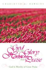 To God Be the Glory af Charlotte A Hawkins