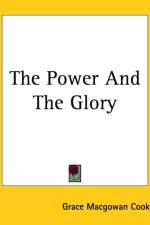 Power And The Glory af Grace Macgowan Cooke