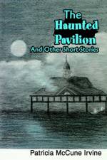 The Haunted Pavilion af Patricia McCune Irvine