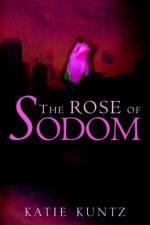 The Rose of Sodom af Katie Kuntz