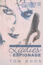 Loyal and Lethal Ladies of Espionage af Tom Moon