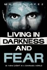 Living in Darkness and Fear af Maria Lopez