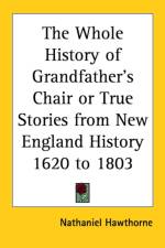 Whole History of Grandfather's Chair or True Stories from New England History 1620 to 1803 af Nathaniel Hawthorne
