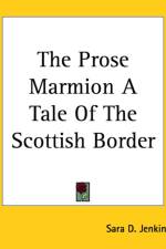 Prose Marmion A Tale Of The Scottish Border af Sara D. Jenkins