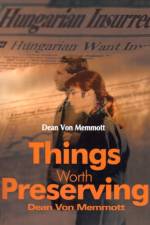 Things Worth Preserving af Dean von Memmott