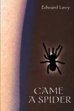 Came a Spider af Edward Levy