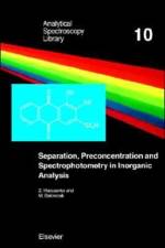 Separation, Preconcentration and Spectrophotometry in Inorganic Analysis af Z. Marczenko