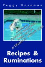 Recipes & Ruminations af Peggy Baseman