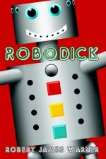 Robodick af Robert James Warner